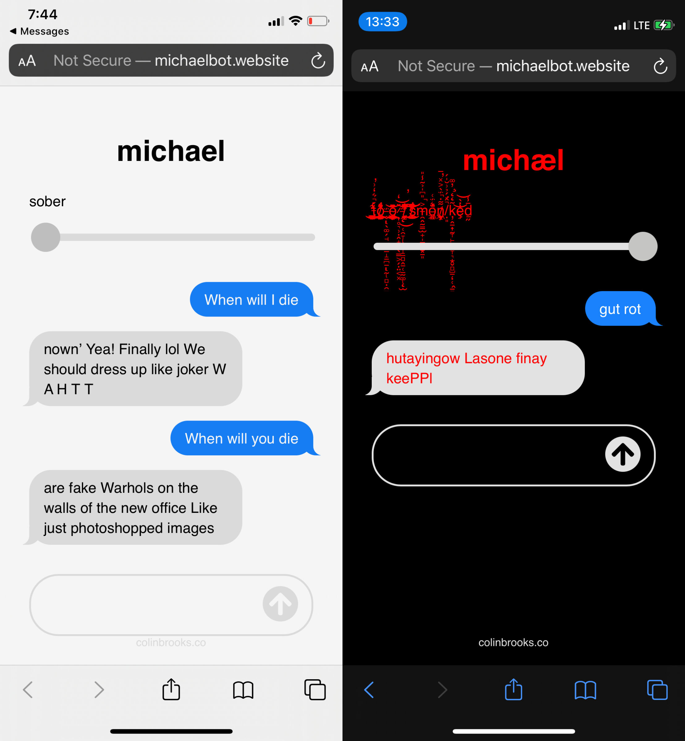 Two phone screenshots side by side of a chats with the title of michael. One is light and bright and makes a little sense the other is dark and moody and is crazy.